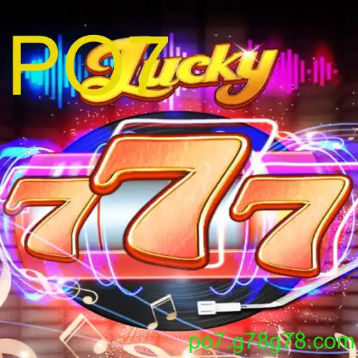 Lucky777: Descubra o Fascinante Mundo do Entretenimento e o Fator PO7